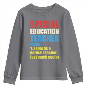 Special Education Teacher Definition Youth Sweatshirt Funny Back to School TS14 Charcoal Print Your Wear
