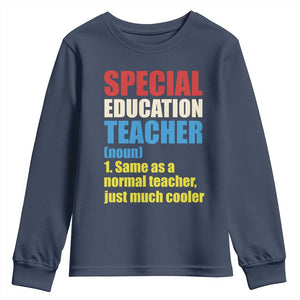 Special Education Teacher Definition Youth Sweatshirt Funny Back to School TS14 Navy Print Your Wear