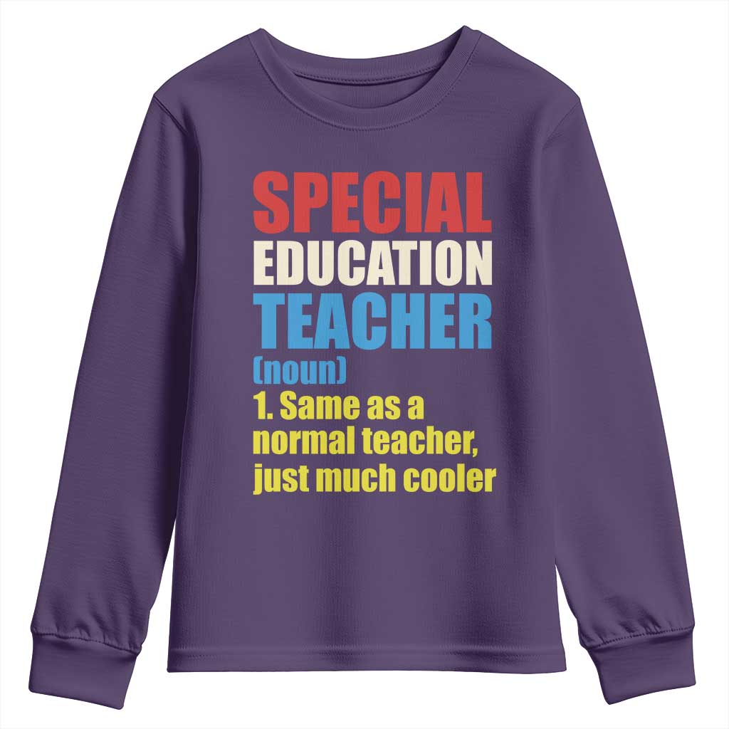Special Education Teacher Definition Youth Sweatshirt Funny Back to School TS14 Purple Print Your Wear