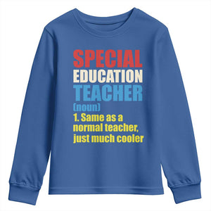 Special Education Teacher Definition Youth Sweatshirt Funny Back to School TS14 Royal Blue Print Your Wear