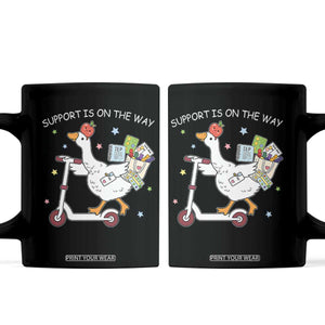 Special Education SPED Teacher Goose Scooter Coffee Mug Support Is On The Way TS14 Black Print Your Wear