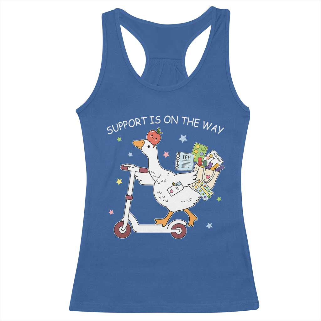 Special Education SPED Teacher Goose Scooter Racerback Tank Top Support Is On The Way TS14 Royal Blue Print Your Wear