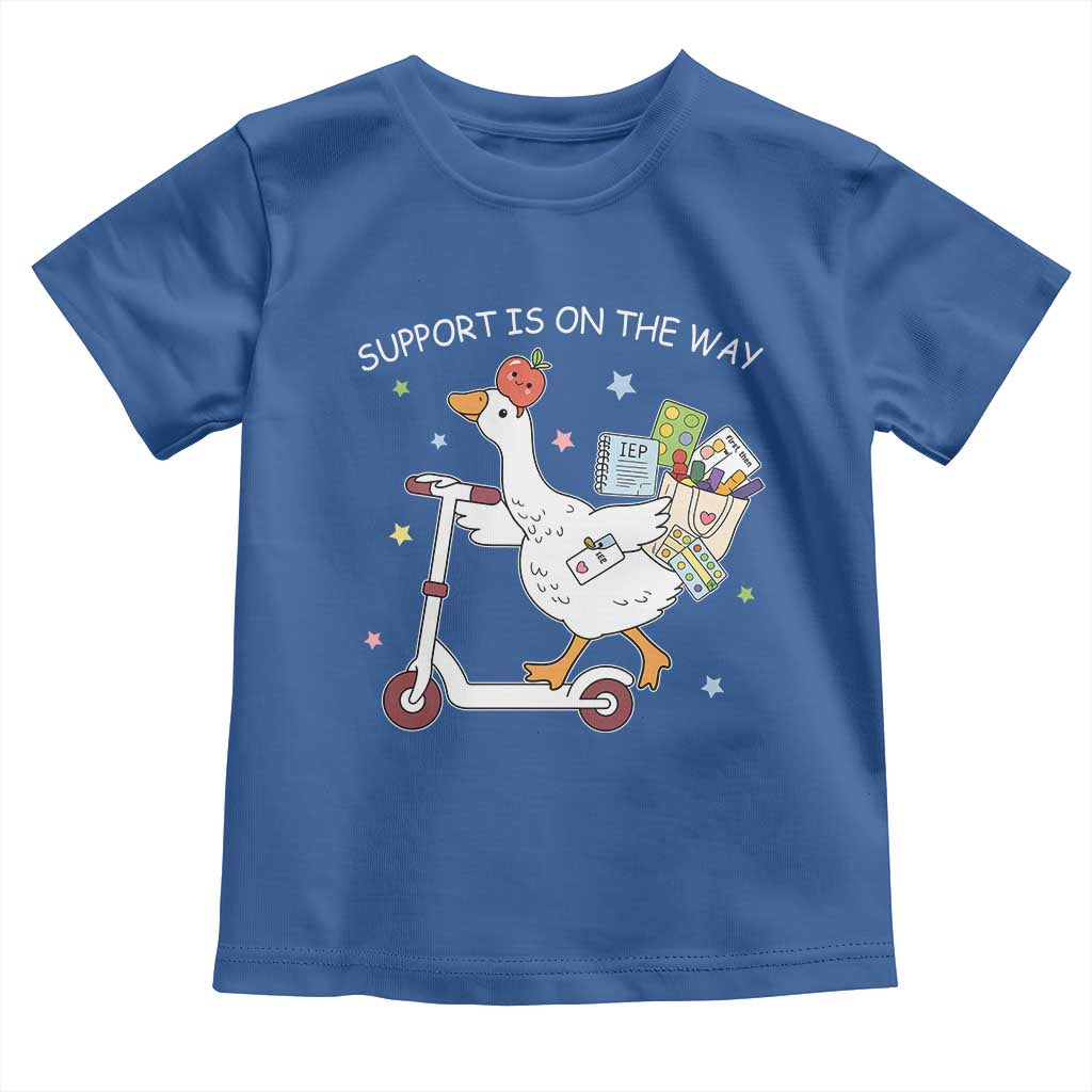 Special Education SPED Teacher Goose Scooter Toddler T Shirt Support Is On The Way TS14 Royal Blue Print Your Wear