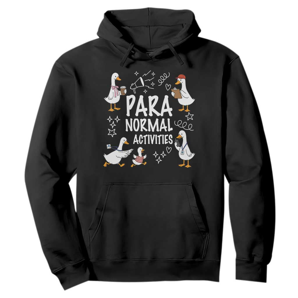 Silly Goose Para Normal Activities Hoodie Funny SPED Teachers Aide Para Normal Activities TS14 Black Print Your Wear