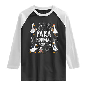 Silly Goose Para Normal Activities Raglan Shirt Funny SPED Teachers Aide Para Normal Activities TS14 Black White Print Your Wear