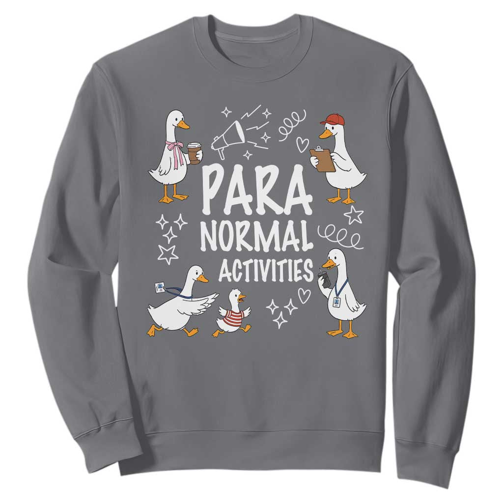Silly Goose Para Normal Activities Sweatshirt Funny SPED Teachers Aide Para Normal Activities TS14 Charcoal Print Your Wear
