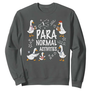Silly Goose Para Normal Activities Sweatshirt Funny SPED Teachers Aide Para Normal Activities TS14 Dark Heather Print Your Wear