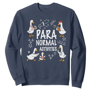 Silly Goose Para Normal Activities Sweatshirt Funny SPED Teachers Aide Para Normal Activities TS14 Navy Print Your Wear
