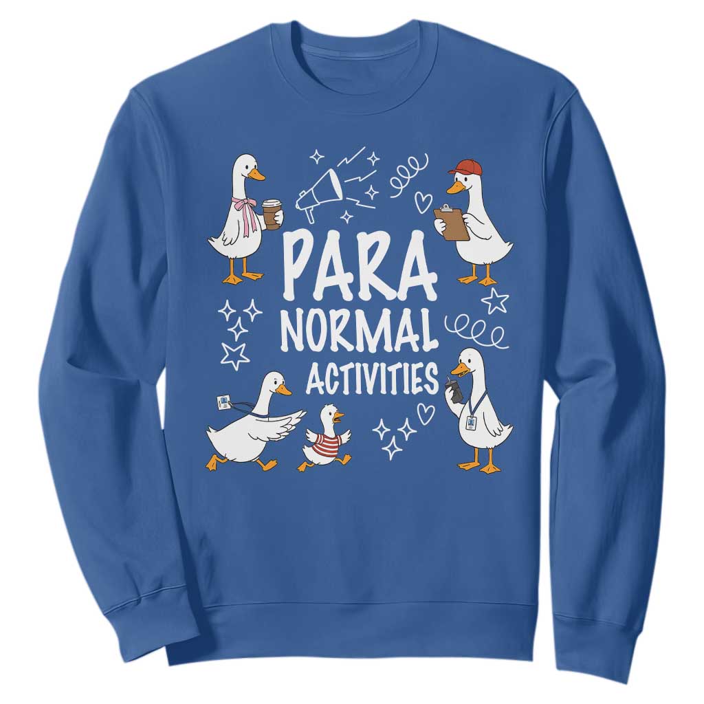 Silly Goose Para Normal Activities Sweatshirt Funny SPED Teachers Aide Para Normal Activities TS14 Royal Blue Print Your Wear