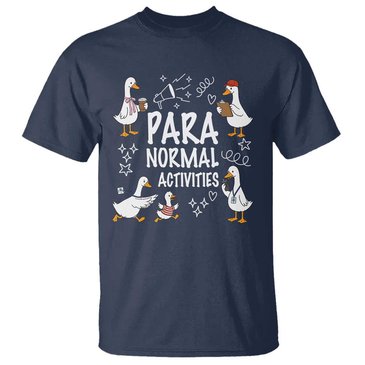 Silly Goose Para Normal Activities T Shirt Funny SPED Teachers Aide Para Normal Activities TS14 Navy Print Your Wear