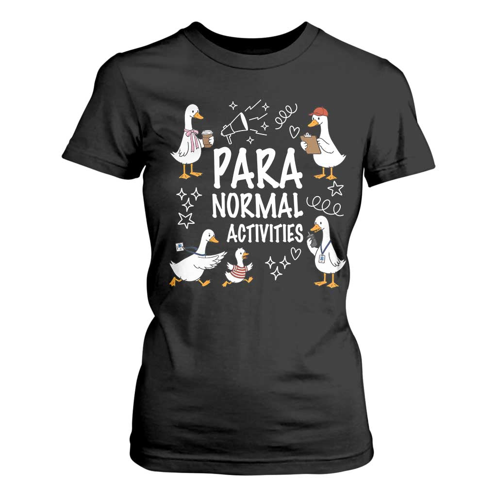 Silly Goose Para Normal Activities T Shirt For Women Funny SPED Teachers Aide Para Normal Activities TS14 Black Print Your Wear