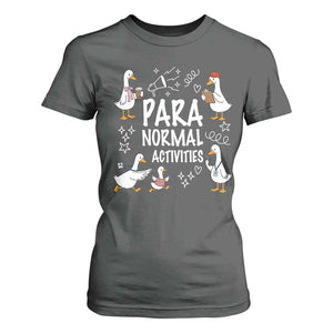 Silly Goose Para Normal Activities T Shirt For Women Funny SPED Teachers Aide Para Normal Activities TS14 Dark Heather Print Your Wear
