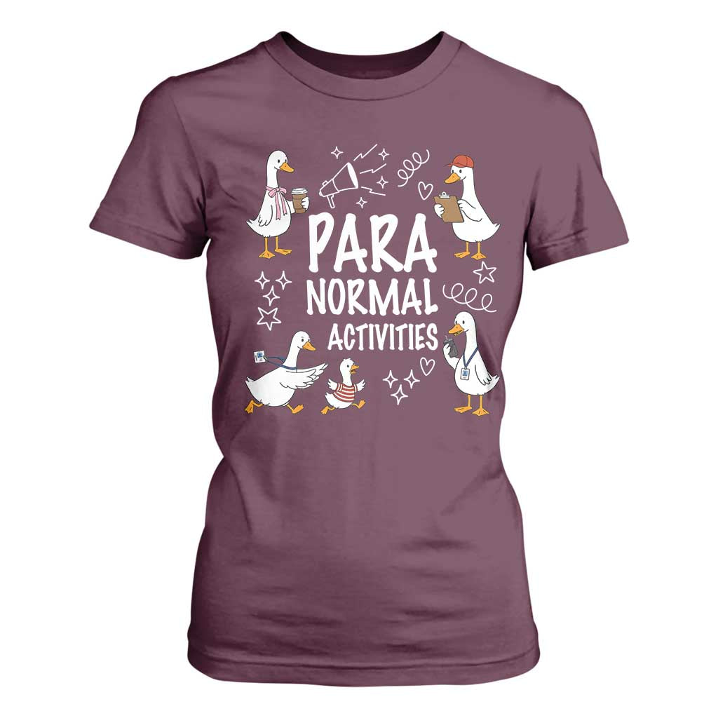Silly Goose Para Normal Activities T Shirt For Women Funny SPED Teachers Aide Para Normal Activities TS14 Maroon Print Your Wear