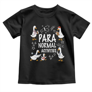 Silly Goose Para Normal Activities Toddler T Shirt Funny SPED Teachers Aide Para Normal Activities TS14 Black Print Your Wear