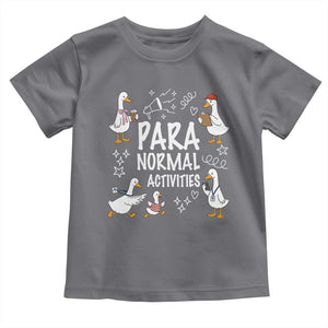 Silly Goose Para Normal Activities Toddler T Shirt Funny SPED Teachers Aide Para Normal Activities TS14 Charcoal Print Your Wear
