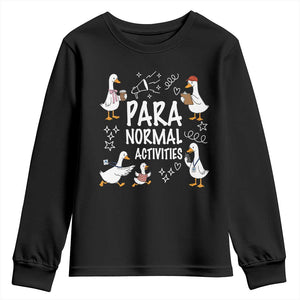 Silly Goose Para Normal Activities Youth Sweatshirt Funny SPED Teachers Aide Para Normal Activities TS14 Black Print Your Wear