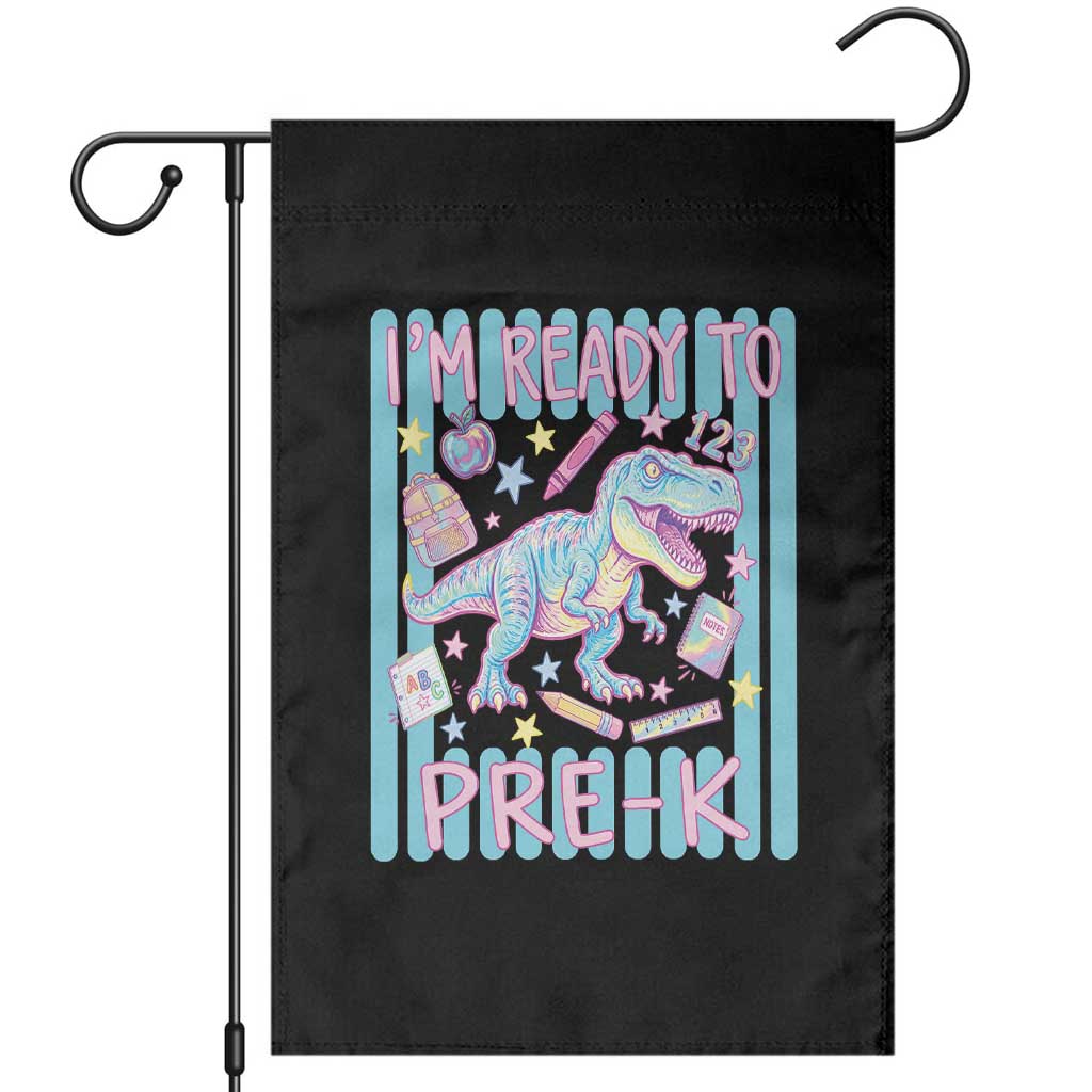 Funny Dinosaur First Day of School Pre-k Kindergarten Garden Flag I'm Ready To Pre K TS14 Black Print Your Wear