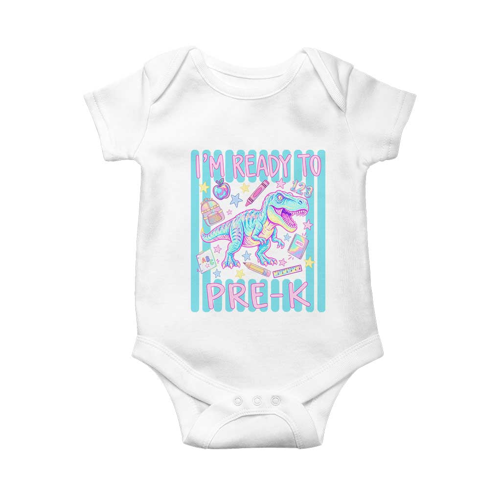 Funny Dinosaur First Day of School Pre-k Kindergarten Baby Onesie I'm Ready To Pre K