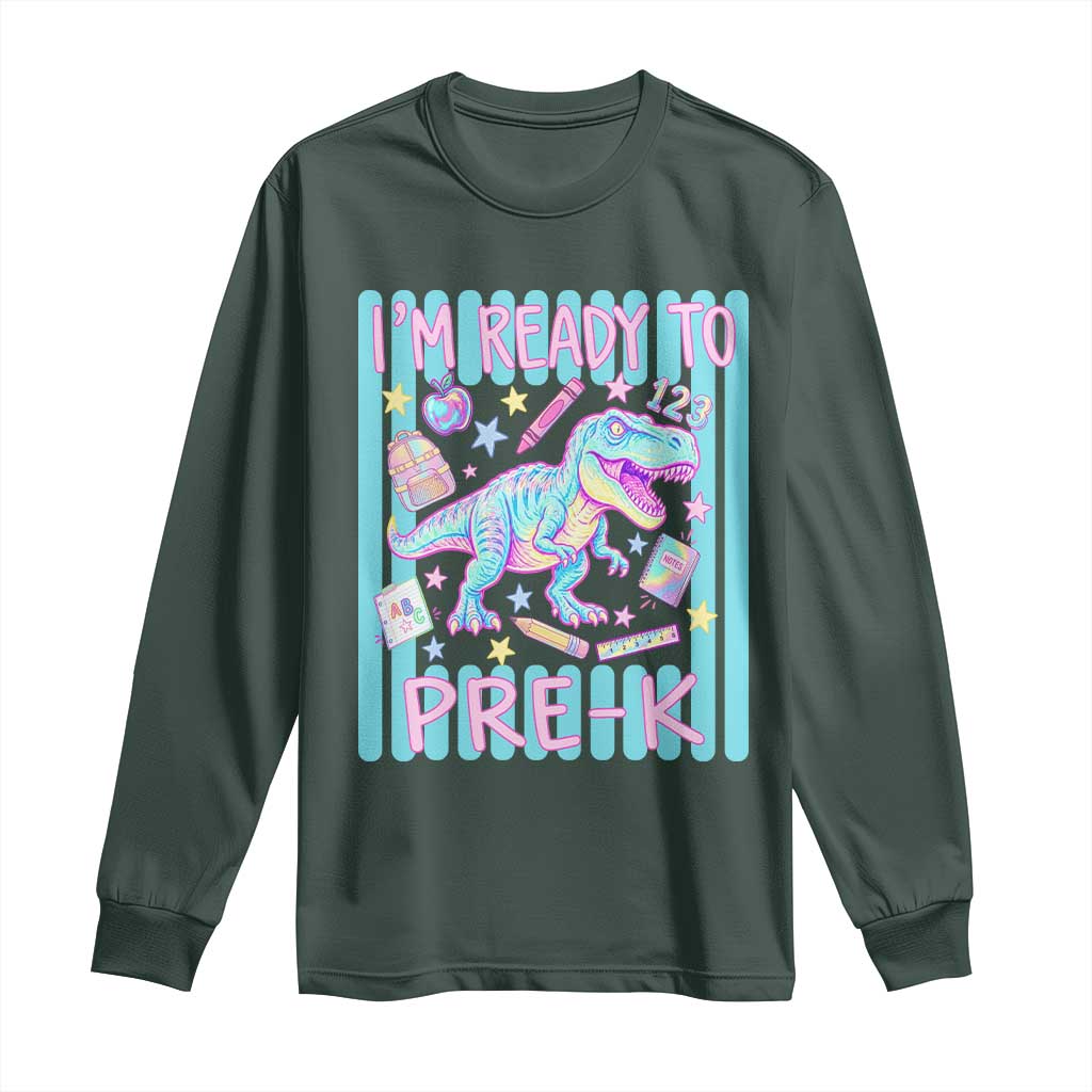 Funny Dinosaur First Day of School Pre-k Kindergarten Long Sleeve Shirt I'm Ready To Pre K