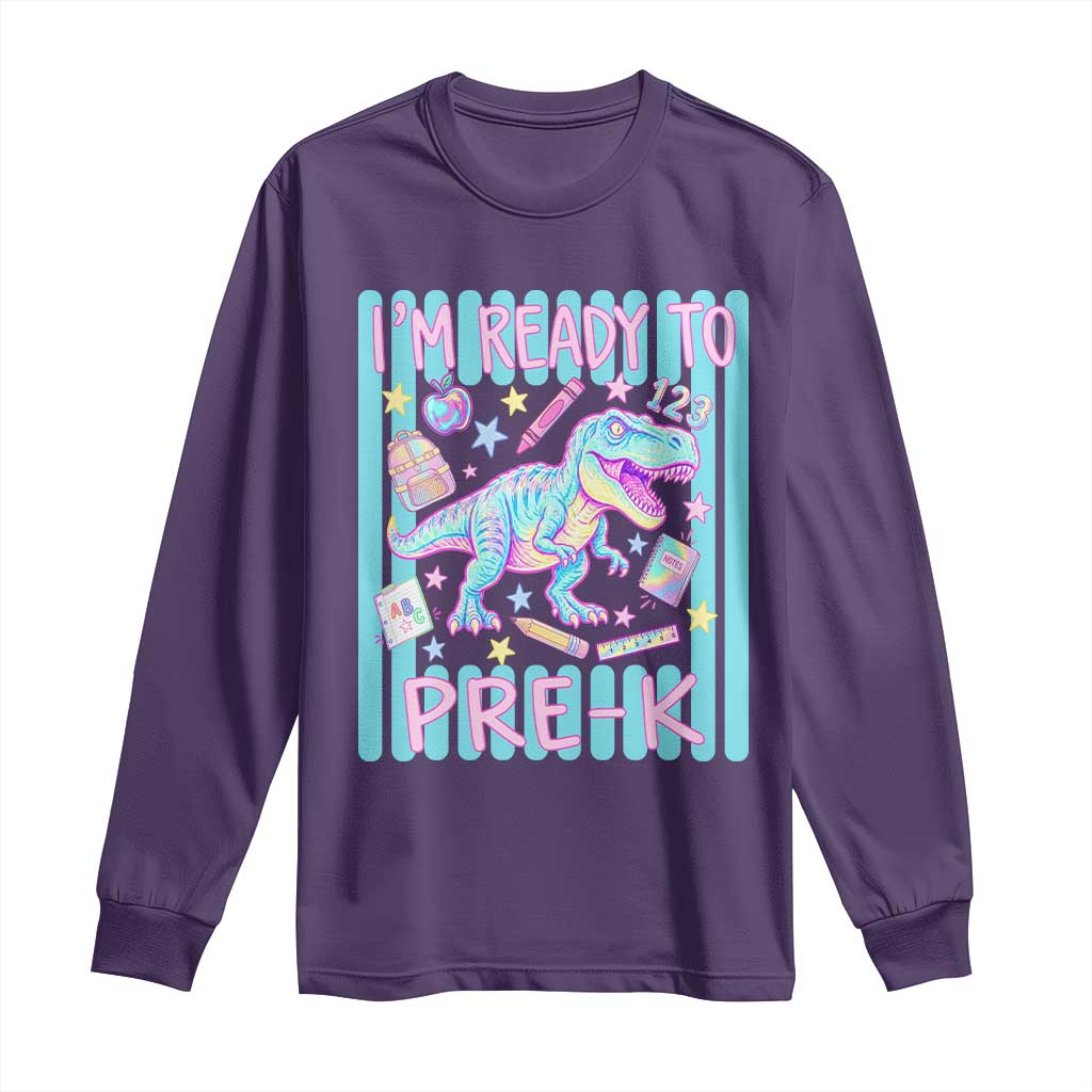 Funny Dinosaur First Day of School Pre-k Kindergarten Long Sleeve Shirt I'm Ready To Pre K