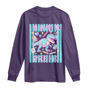 Funny Dinosaur First Day of School Pre-k Kindergarten Long Sleeve Shirt I'm Ready To Pre K
