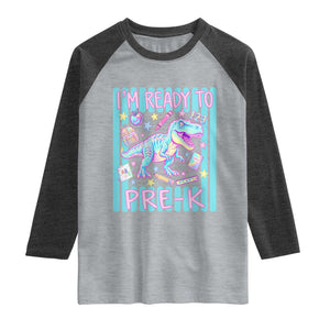 Funny Dinosaur First Day of School Pre-k Kindergarten Raglan Shirt I'm Ready To Pre K
