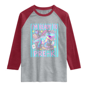 Funny Dinosaur First Day of School Pre-k Kindergarten Raglan Shirt I'm Ready To Pre K