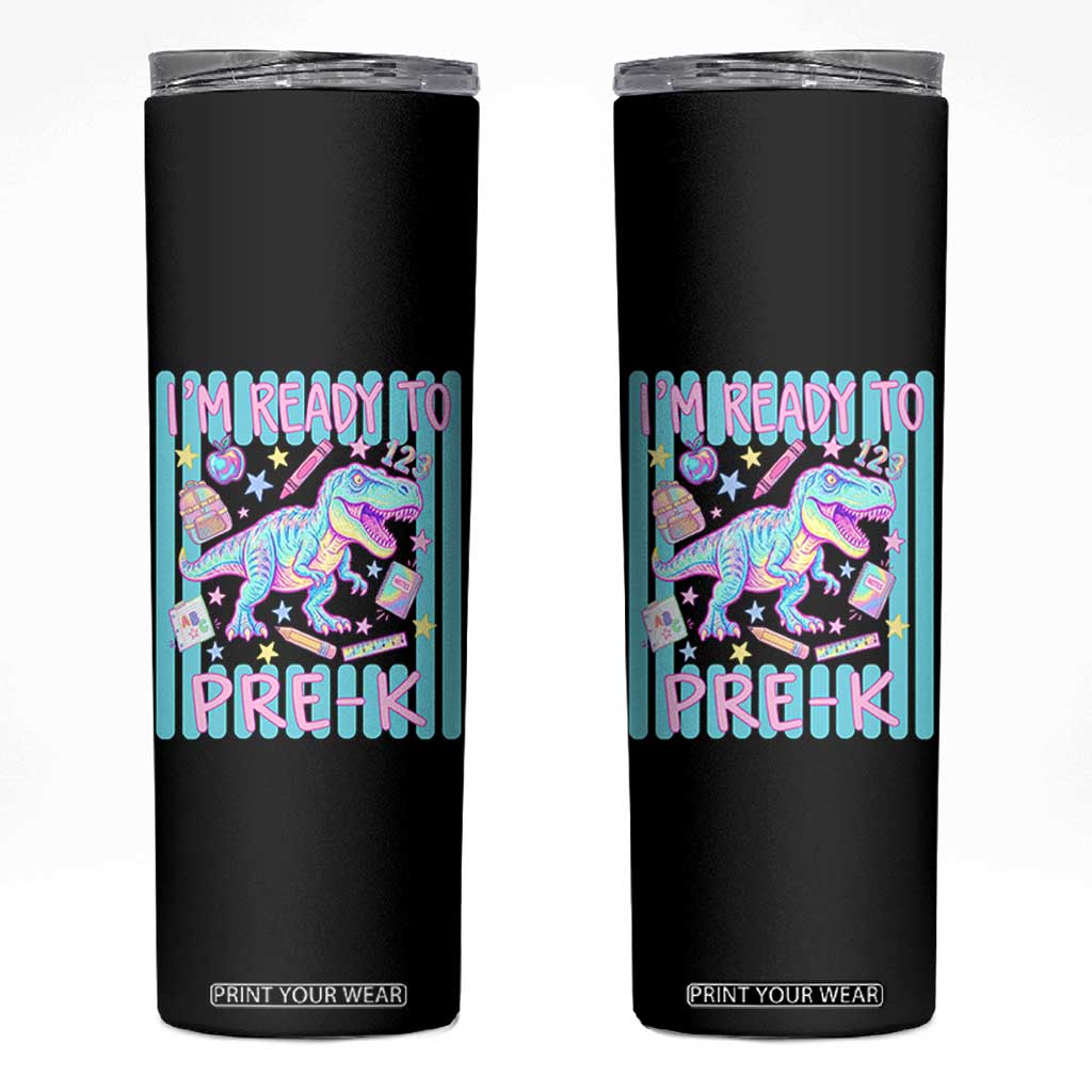 Funny Dinosaur First Day of School Pre-k Kindergarten Skinny Tumbler I'm Ready To Pre K