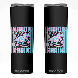 Funny Dinosaur First Day of School Pre-k Kindergarten Skinny Tumbler I'm Ready To Pre K