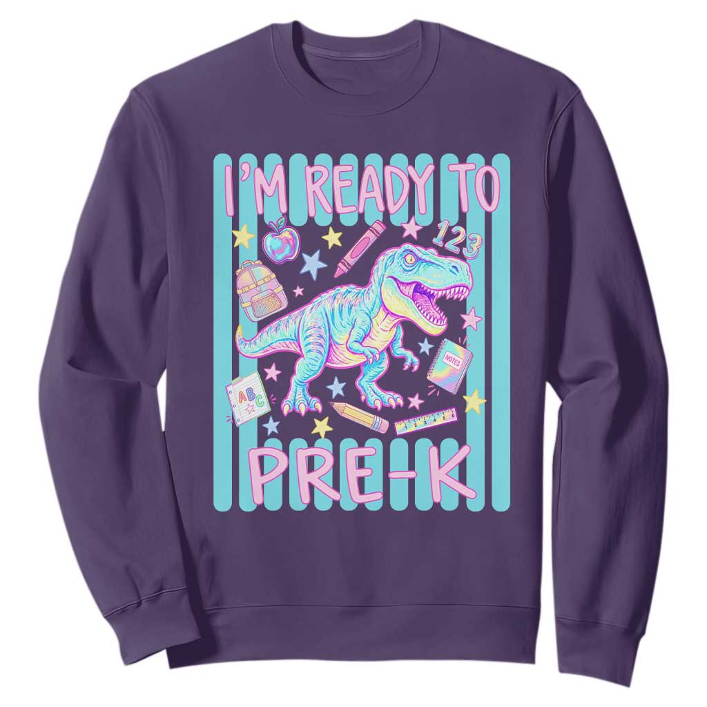 Funny Dinosaur First Day of School Pre-k Kindergarten Sweatshirt I'm Ready To Pre K