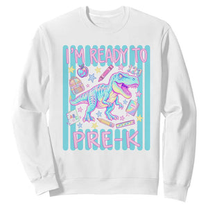 Funny Dinosaur First Day of School Pre-k Kindergarten Sweatshirt I'm Ready To Pre K