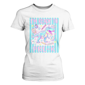 Funny Dinosaur First Day of School Pre-k Kindergarten T Shirt For Women I'm Ready To Pre K