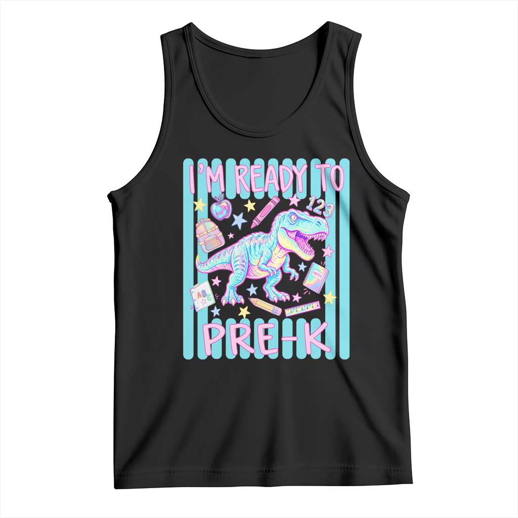Funny Dinosaur First Day of School Pre-k Kindergarten Tank Top I'm Ready To Pre K TS14 Black Print Your Wear