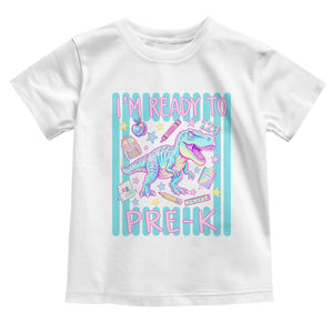 Funny Dinosaur First Day of School Pre-k Kindergarten Toddler T Shirt I'm Ready To Pre K