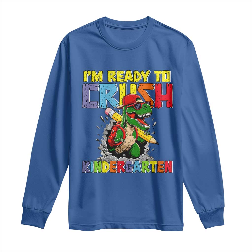 I'm Ready to Crush Pre-K Back to School T-Rex Dinosaur Long Sleeve Shirt