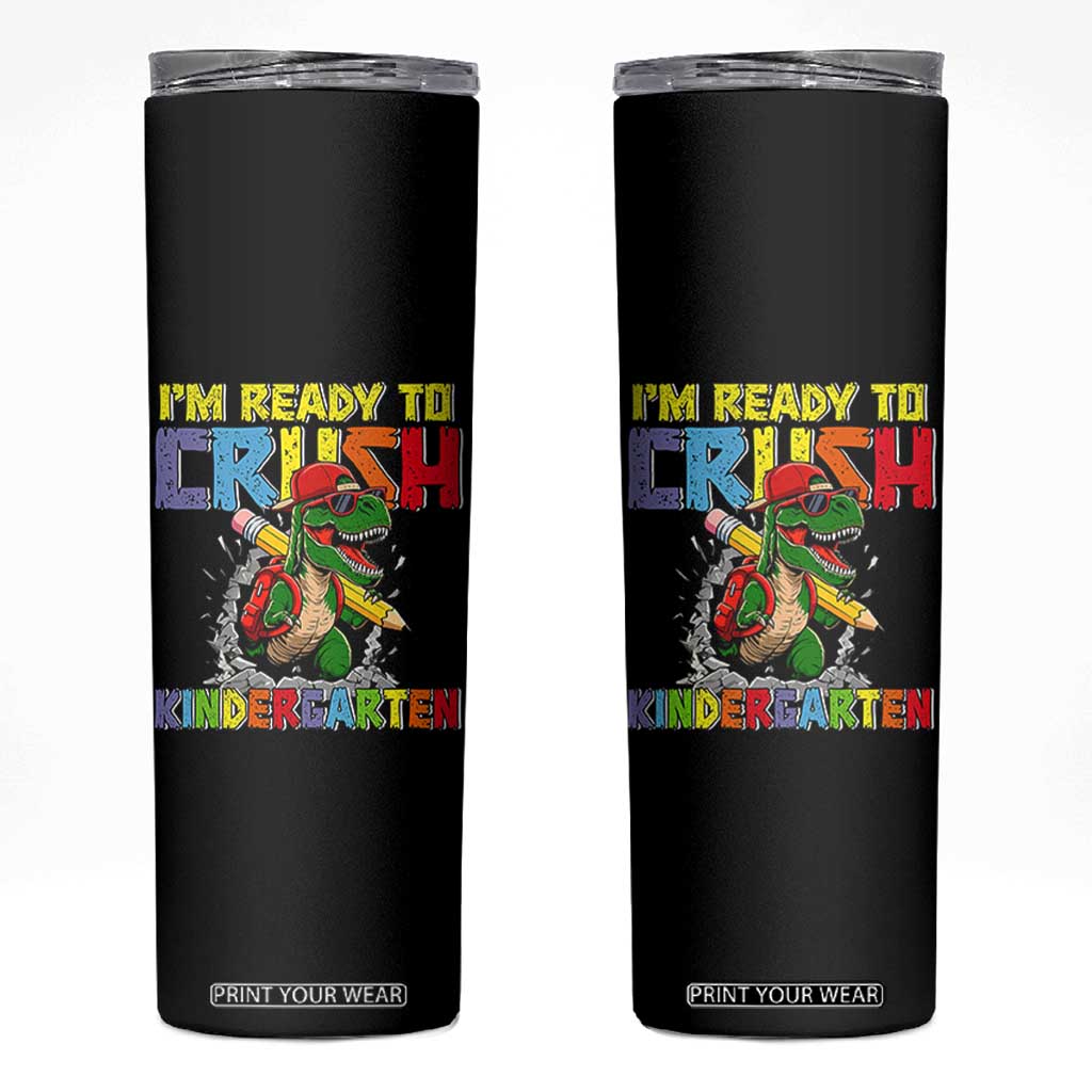I'm Ready to Crush Pre-K Back to School T-Rex Dinosaur Skinny Tumbler