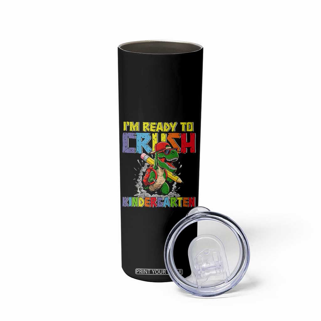 I'm Ready to Crush Pre-K Back to School T-Rex Dinosaur Skinny Tumbler