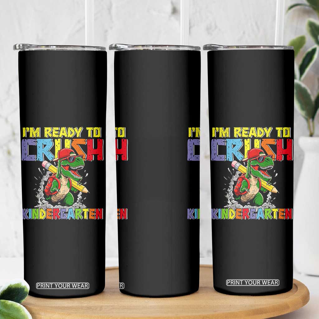 I'm Ready to Crush Pre-K Back to School T-Rex Dinosaur Skinny Tumbler