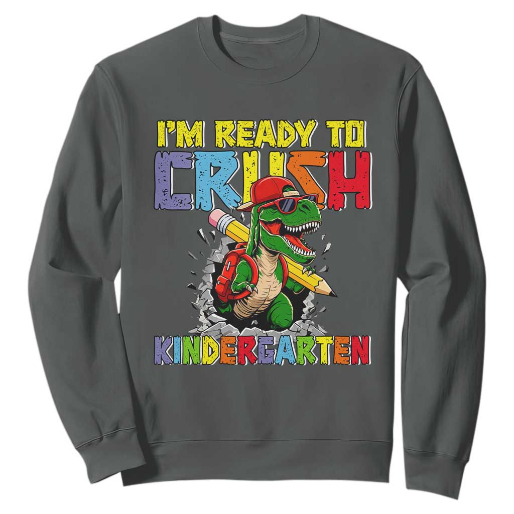 I'm Ready to Crush Pre-K Back to School T-Rex Dinosaur Sweatshirt