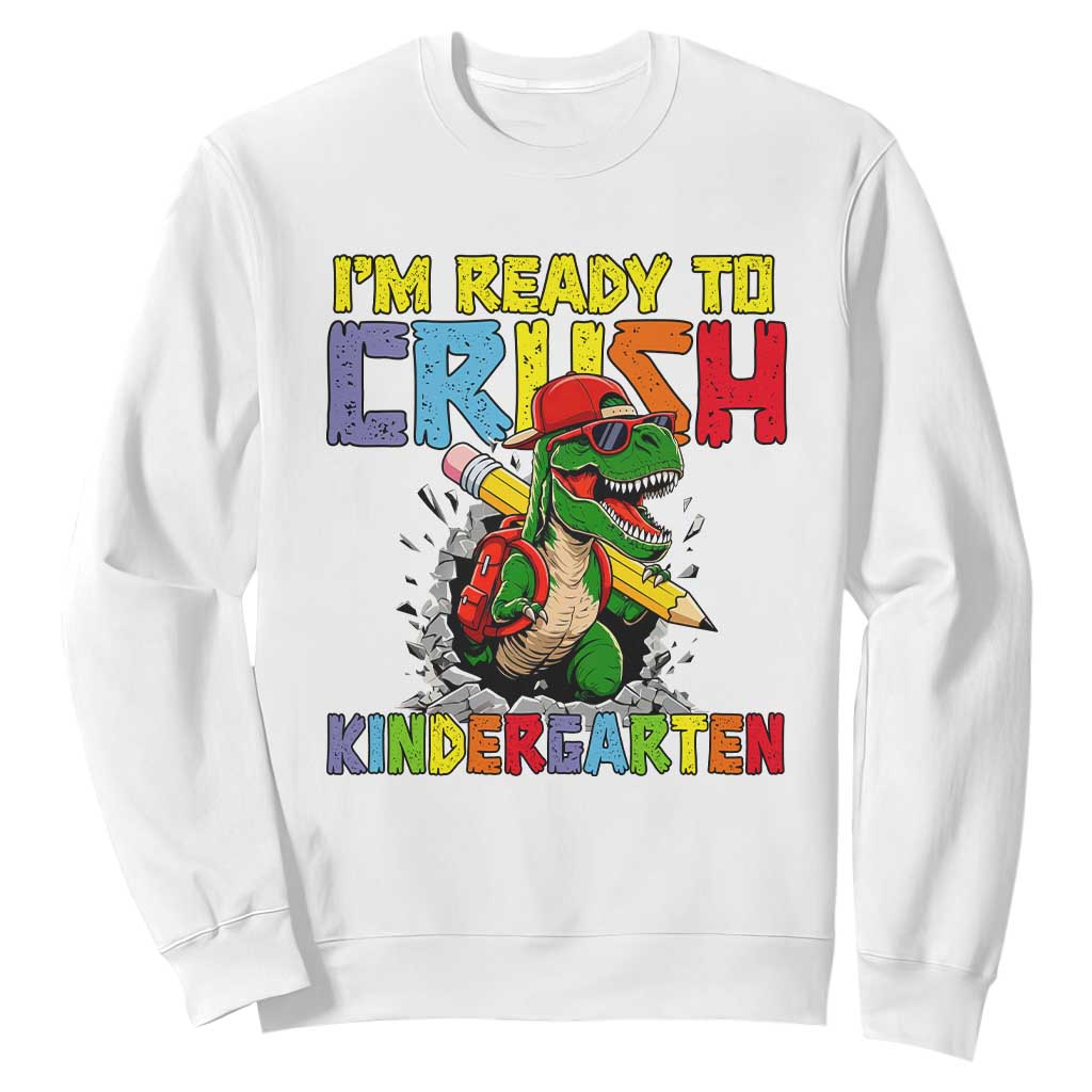 I'm Ready to Crush Pre-K Back to School T-Rex Dinosaur Sweatshirt
