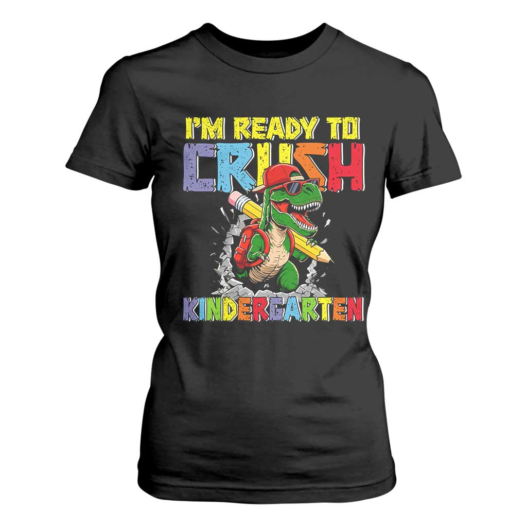 I'm Ready to Crush Pre-K Back to School T-Rex Dinosaur T Shirt For Women