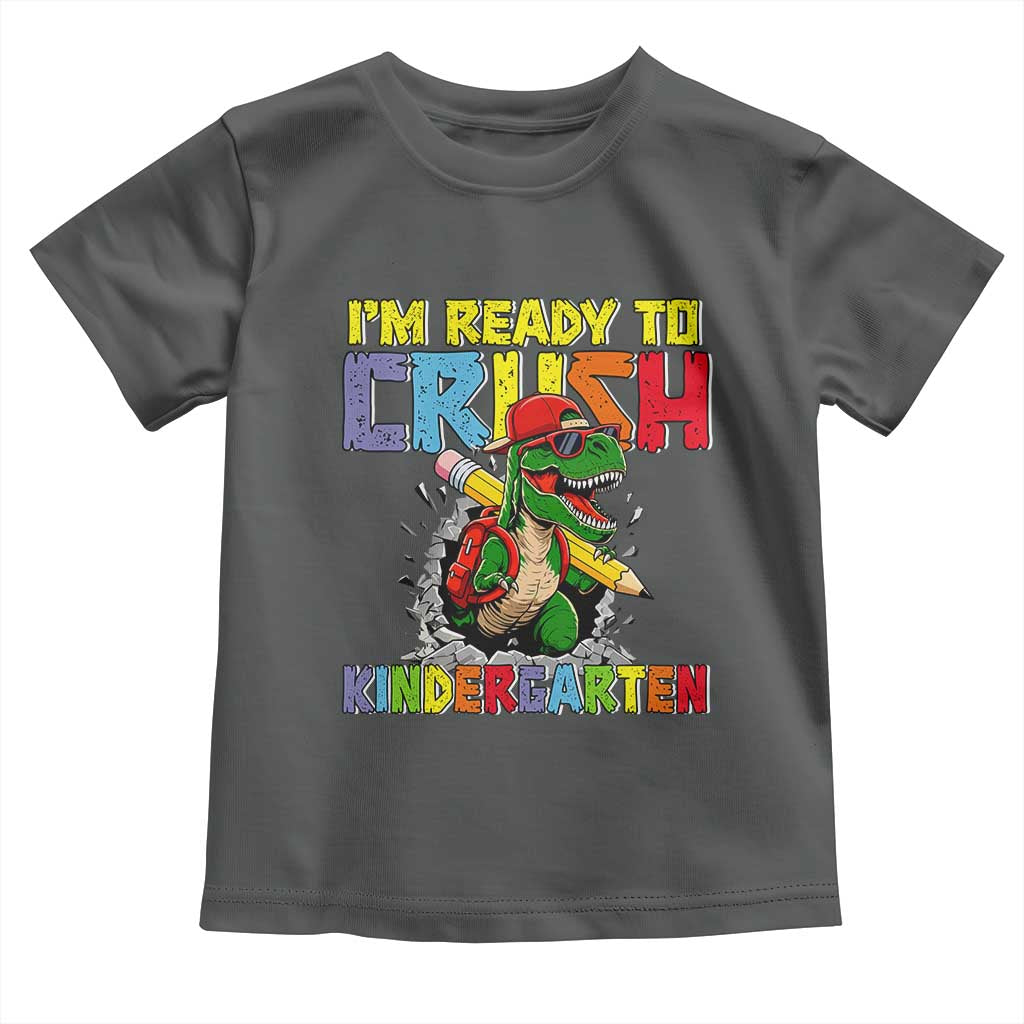 I'm Ready to Crush Pre-K Back to School T-Rex Dinosaur Toddler T Shirt