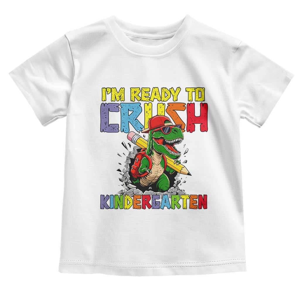 I'm Ready to Crush Pre-K Back to School T-Rex Dinosaur Toddler T Shirt