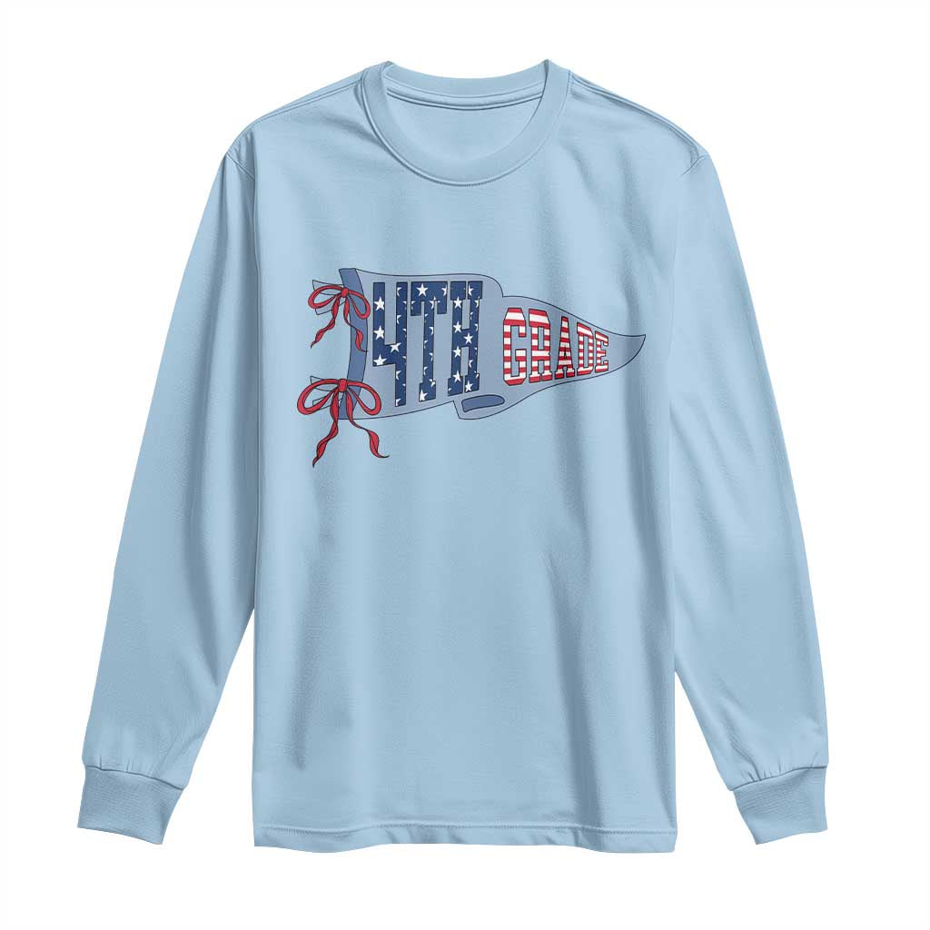 4th Grade Teacher Pennant US Flag Back to School Long Sleeve Shirt