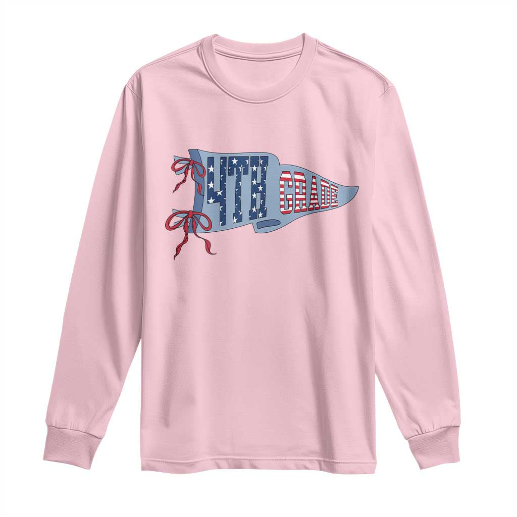 4th Grade Teacher Pennant US Flag Back to School Long Sleeve Shirt