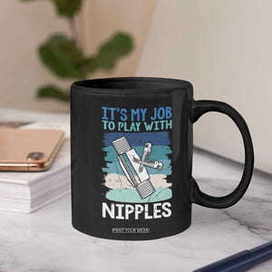 Funny Plumber Plumbing Coffee Mug It Is My Job To Play With Nipples TS14 Print Your Wear