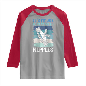 Funny Plumber Plumbing Raglan Shirt It Is My Job To Play With Nipples TS14 Sport Gray Red Print Your Wear