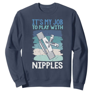 Funny Plumber Plumbing Sweatshirt It Is My Job To Play With Nipples TS14 Navy Print Your Wear