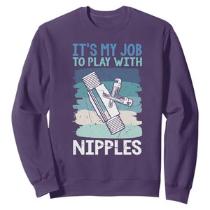 Funny Plumber Plumbing Sweatshirt It Is My Job To Play With Nipples TS14 Purple Print Your Wear