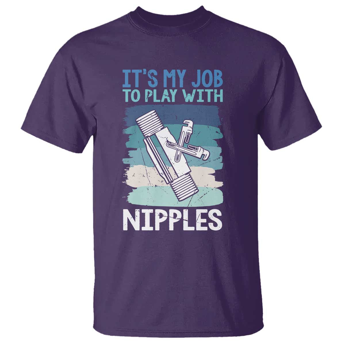 Funny Plumber Plumbing T Shirt It Is My Job To Play With Nipples TS14 Purple Print Your Wear